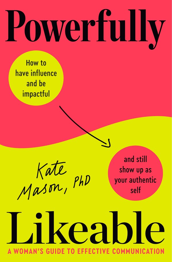 Powerfully Likeable by Kate Mason, Hardcover | Indigo Chapters
