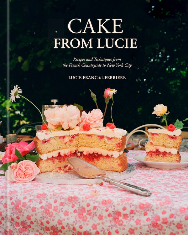 Cake From Lucie by Lucie Franc de Ferriere, Paper over Board | Indigo Chapters