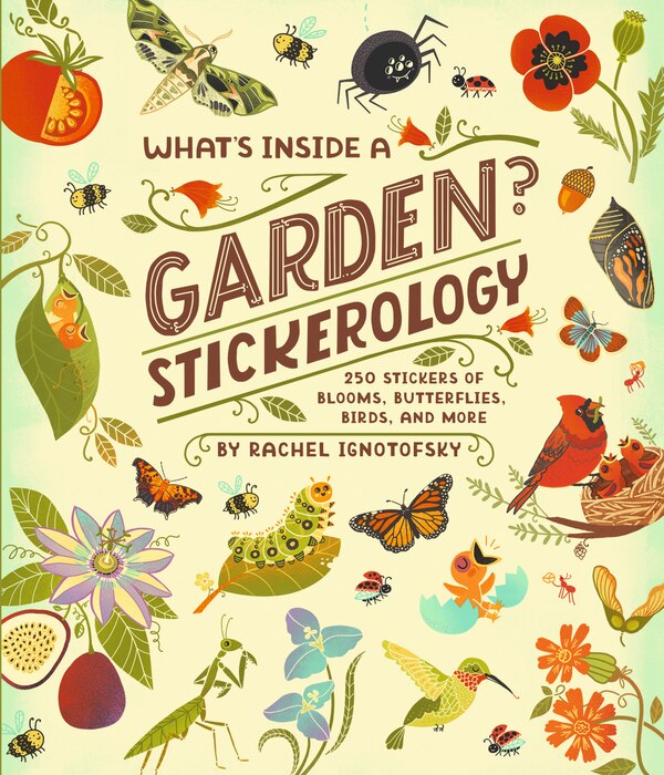 What's Inside a Garden? Stickerology by Rachel Ignotofsky, Paperback | Indigo Chapters