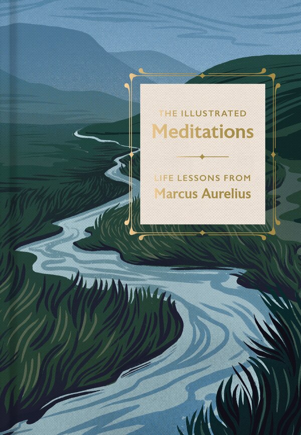 The Illustrated Meditations by Marcus Aurelius, Paper over Board | Indigo Chapters