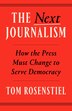 The Next Journalism by Tom Rosenstiel, Paperback | Indigo Chapters