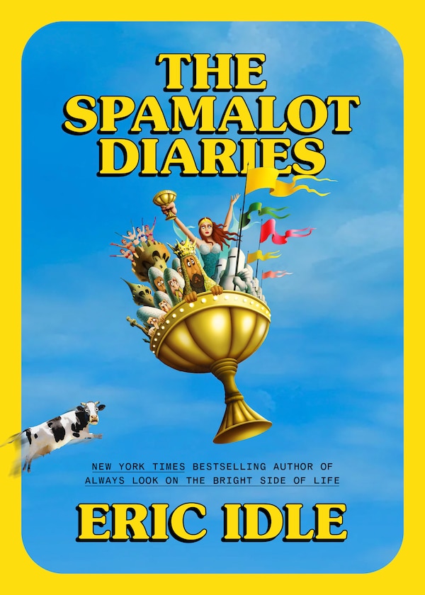 The Spamalot Diaries by Eric Idle, Hardcover | Indigo Chapters