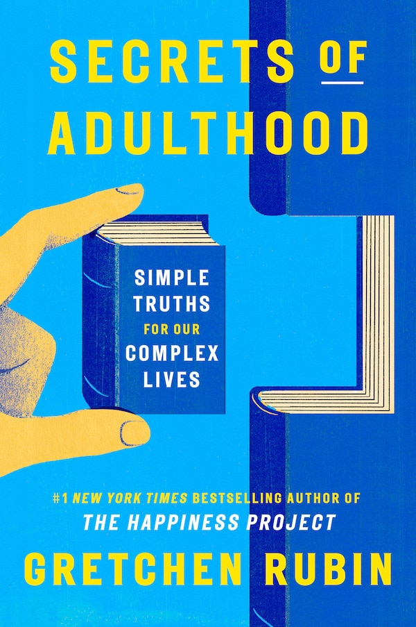 Secrets of Adulthood by Gretchen Rubin, Hardcover | Indigo Chapters