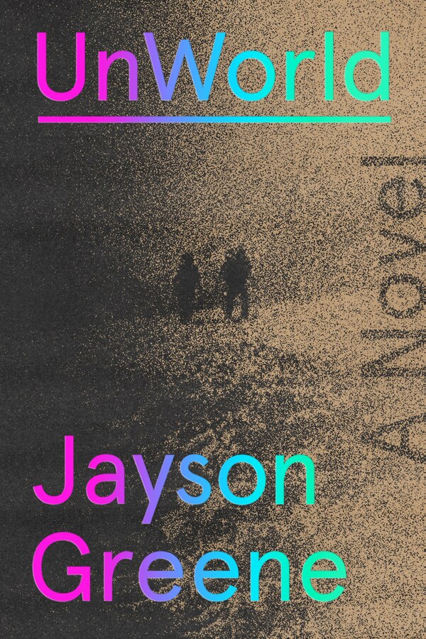 UnWorld by Jayson Greene, Hardcover | Indigo Chapters