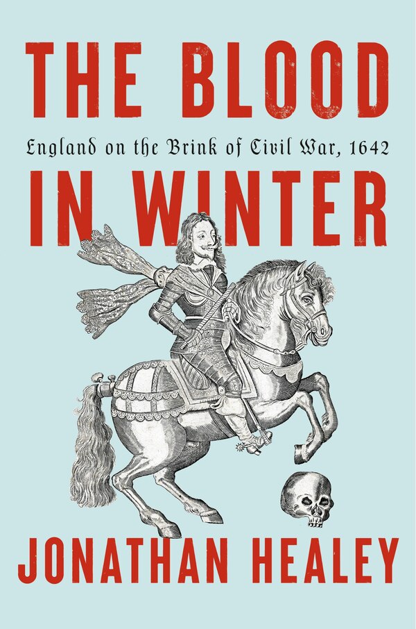 The Blood in Winter by Jonathan Healey, Hardcover | Indigo Chapters