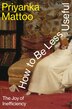 How to Be Less Useful by Priyanka Mattoo, Hardcover | Indigo Chapters