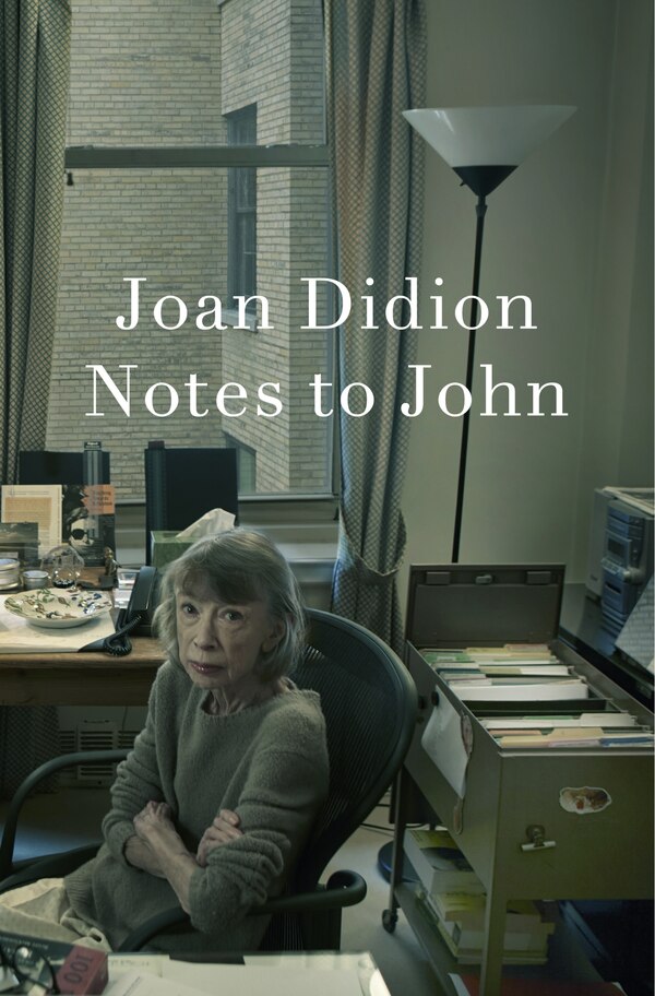 Notes to John by Joan Didion, Hardcover | Indigo Chapters