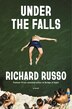 Under the Falls by Richard Russo, Hardcover | Indigo Chapters