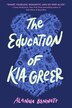 The Education of Kia Greer by Alanna Bennett, Paperback | Indigo Chapters