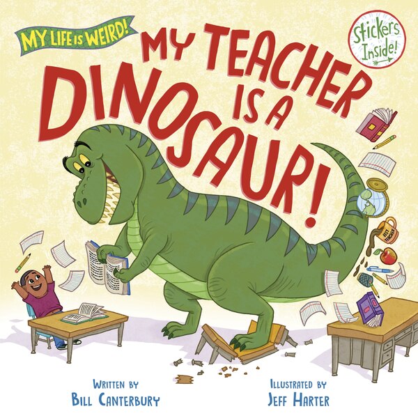 My Teacher Is a Dinosaur by Bill Canterbury, Reinforced Library Binding | Indigo Chapters