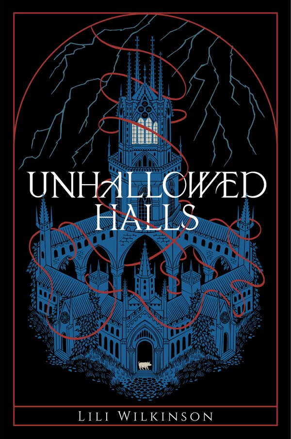 Unhallowed Halls by Lili Wilkinson, Hardcover | Indigo Chapters