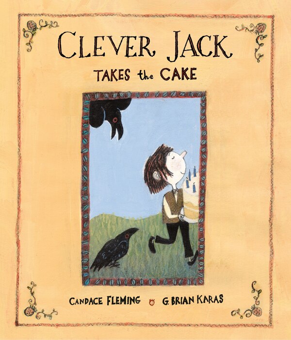 Clever Jack Takes the Cake by Candace Fleming, Paperback | Indigo Chapters