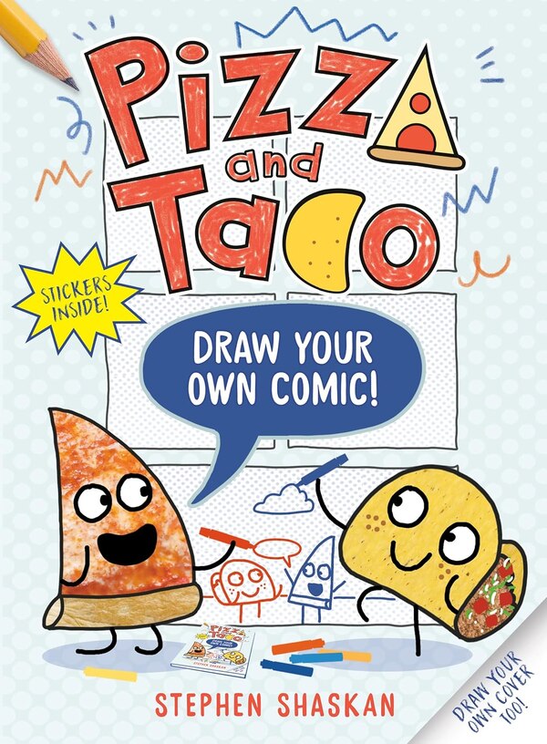 Pizza and Taco: Draw Your Own Comic by Stephen Shaskan, Paperback | Indigo Chapters