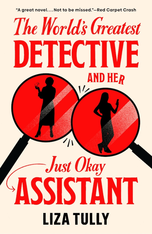 The World's Greatest Detective and Her Just Okay Assistant by Liza Tully, Paperback | Indigo Chapters