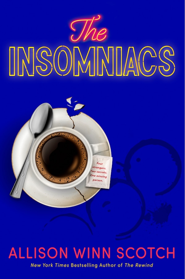 The Insomniacs by Allison Winn Scotch, Hardcover | Indigo Chapters