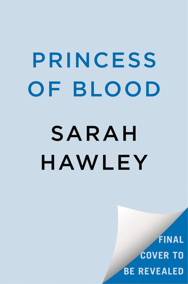 Princess of Blood by Sarah Hawley, Paper over Board | Indigo Chapters