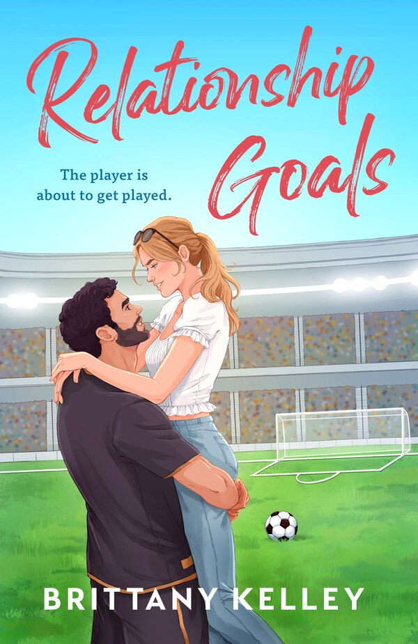 Relationship Goals by Brittany Kelley, Paperback | Indigo Chapters