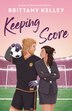 Keeping Score by Brittany Kelley, Paperback | Indigo Chapters