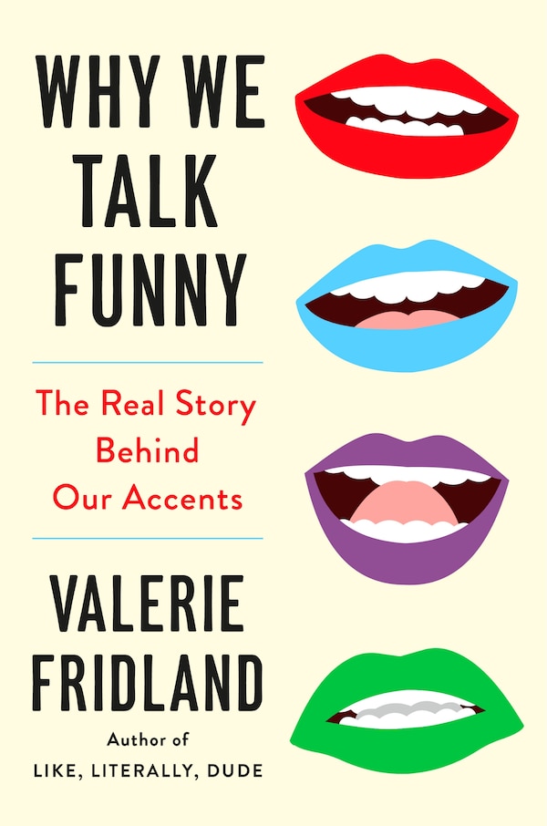 Why We Talk Funny by Valerie Fridland, Hardcover | Indigo Chapters