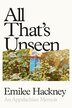 All That's Unseen by Emilee Hackney, Hardcover | Indigo Chapters