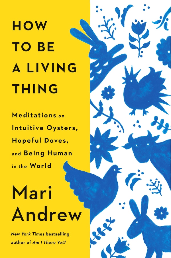 How to Be a Living Thing by Mari Andrew, Hardcover | Indigo Chapters