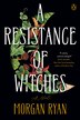 A Resistance of Witches by Morgan Ryan, Paperback | Indigo Chapters