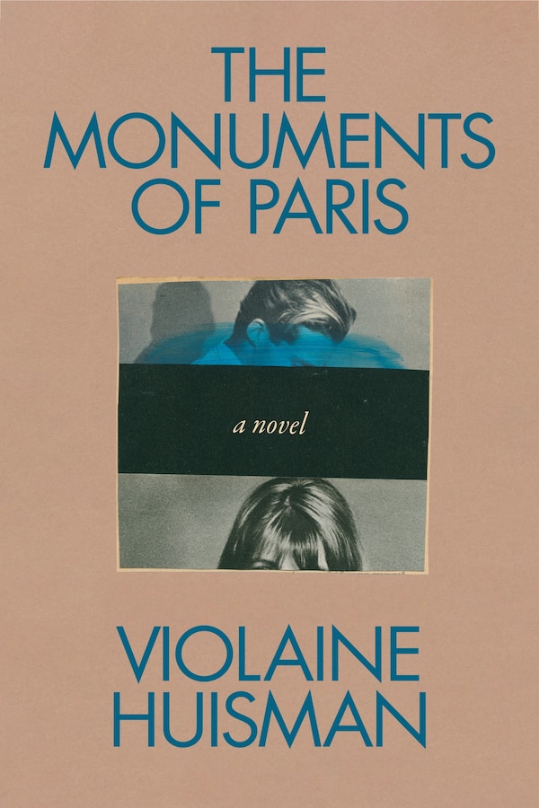 The Monuments of Paris by Violaine Huisman, Hardcover | Indigo Chapters