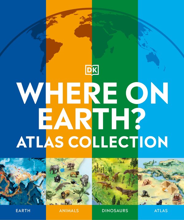 Where on Earth? Atlas Collection by Dk, Boxed Set/Slip Case/Casebound | Indigo Chapters