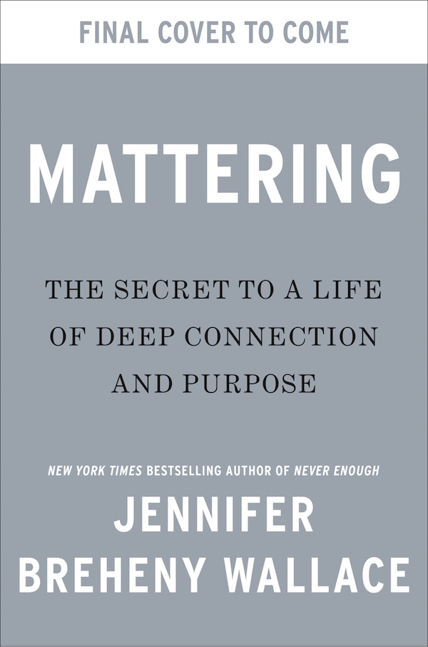 Mattering by Jennifer Breheny Wallace, Hardcover | Indigo Chapters