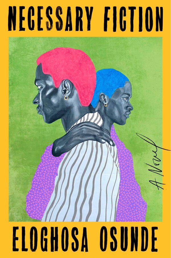 Necessary Fiction by Eloghosa Osunde, Hardcover | Indigo Chapters