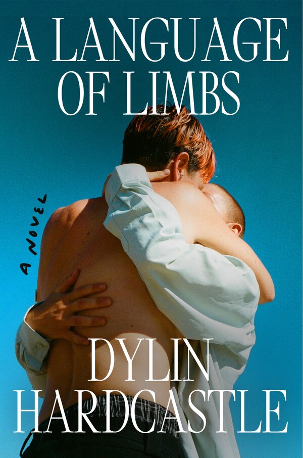 A Language of Limbs by Dylin Hardcastle, Hardcover | Indigo Chapters
