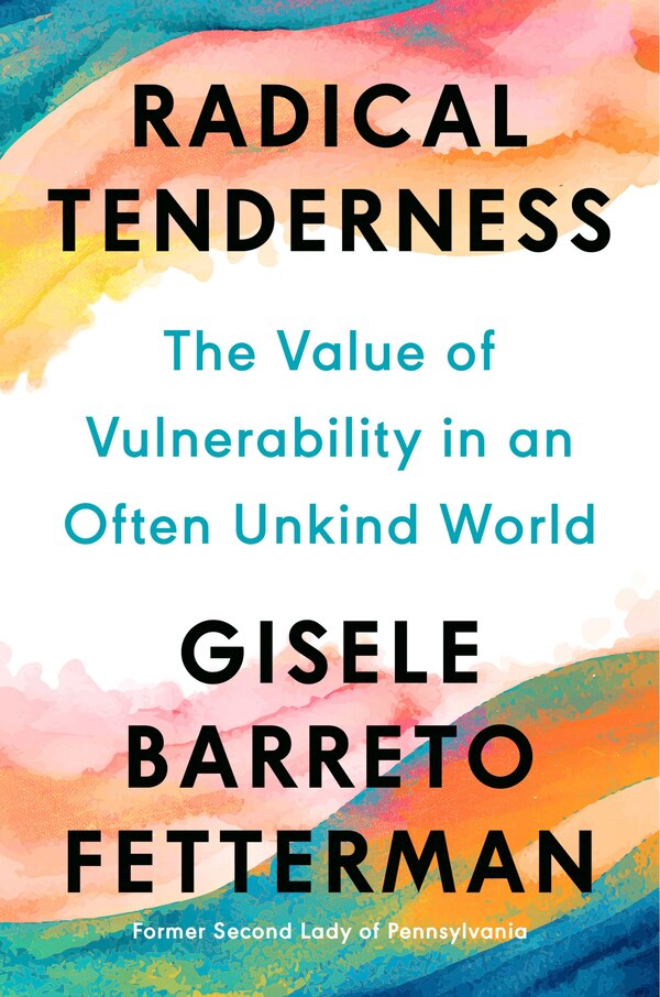 Radical Tenderness by Gisele Barreto Fetterman, Hardcover | Indigo Chapters