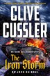 Clive Cussler The Iron Storm by Jack Du Brul, Paperback | Indigo Chapters