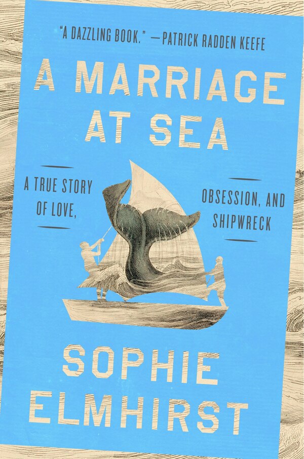 A Marriage at Sea by Sophie Elmhirst, Hardcover | Indigo Chapters
