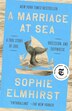A Marriage at Sea by Sophie Elmhirst, Paperback | Indigo Chapters