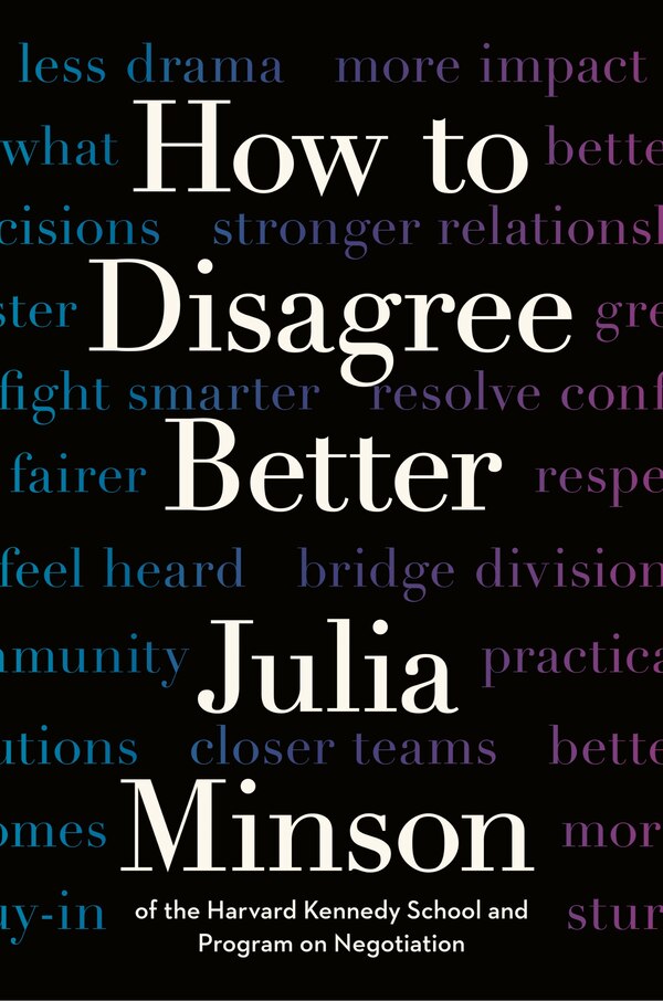 How to Disagree Better by Julia Minson, Hardcover | Indigo Chapters