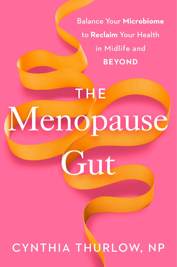 The Menopause Gut by Cynthia Thurlow, Hardcover | Indigo Chapters