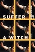 Suffer a Witch by Joy Mccullough, Hardcover | Indigo Chapters
