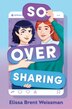 So Over Sharing by Elissa Brent Weissman, Paperback | Indigo Chapters