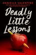 Deadly Little Lessons by Danielle Valentine, Hardcover | Indigo Chapters