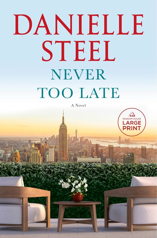 Never Too Late by DANIELLE STEEL, Paperback | Indigo Chapters