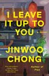 I Leave It Up to You by Jinwoo Chong, Paperback | Indigo Chapters