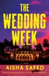 The Wedding Week by Aisha Saeed, Paperback | Indigo Chapters