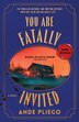 You Are Fatally Invited by Ande Pliego, Paperback | Indigo Chapters
