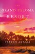 The Grand Paloma Resort by Cleyvis Natera, Paperback | Indigo Chapters