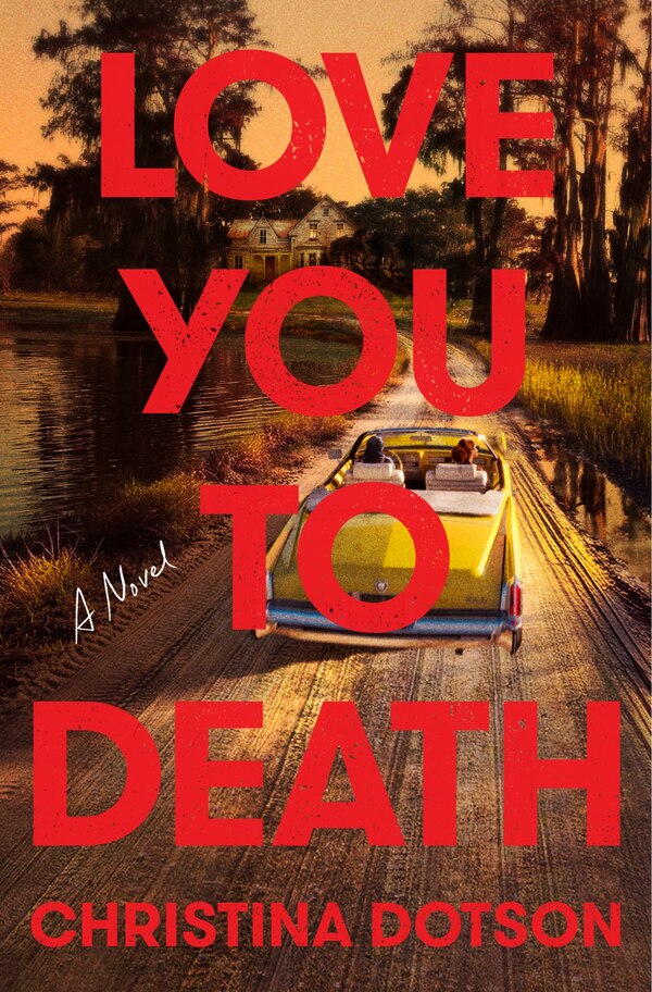 Love You To Death by Christina Dotson, Hardcover | Indigo Chapters