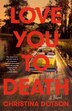 Love You To Death by Christina Dotson, Paperback | Indigo Chapters