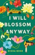 I Will Blossom Anyway by Disha Bose, Paperback | Indigo Chapters