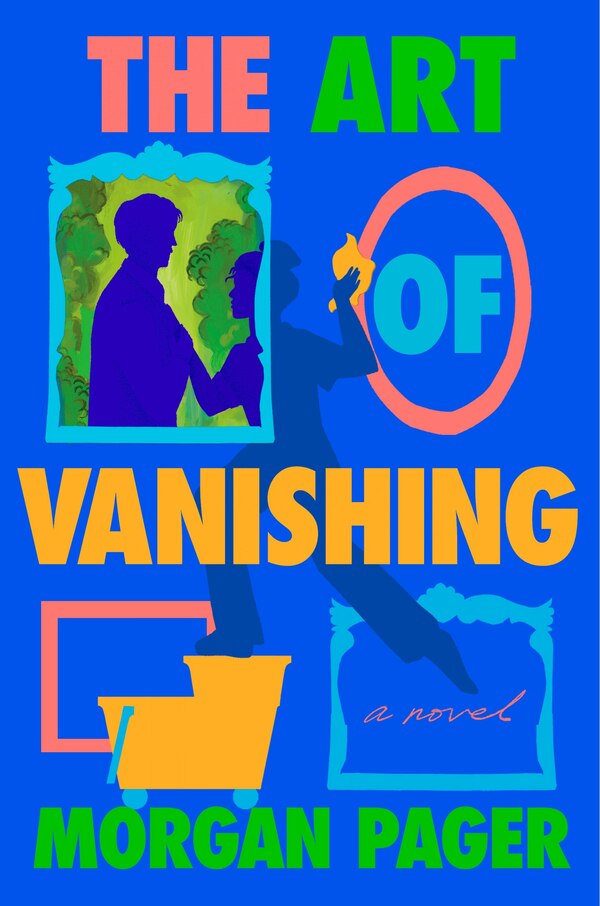The Art of Vanishing by Morgan Pager, Hardcover | Indigo Chapters