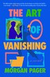 The Art of Vanishing by Morgan Pager, Paperback | Indigo Chapters